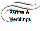 Parties & 
Weddings